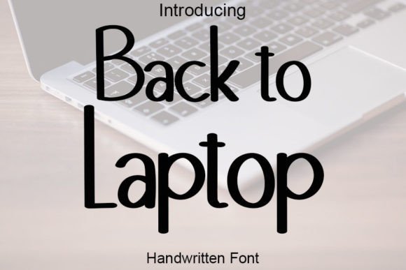 Back to Laptop: A Handwritten Typeface for Editorial Design