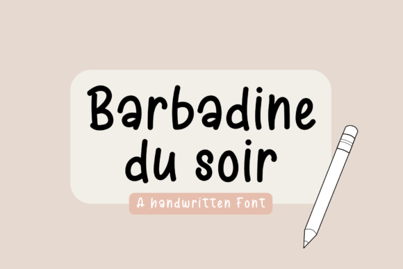 Barbadine Du Soir: A Handwritten Typeface for Authentic Campaigns